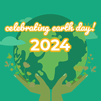 Celebrating Earth Day 2024!
