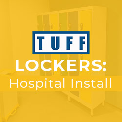 TUFF Lockers: Hospital Install