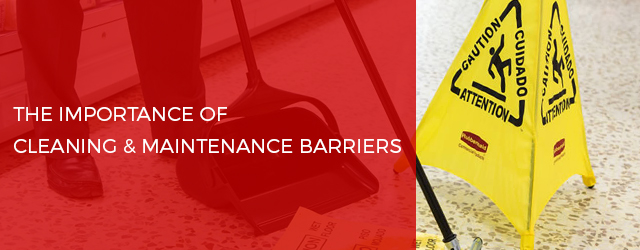 Importance of Cleaning Signage & Maintenance Barriers