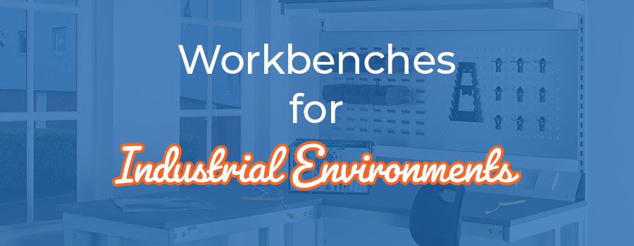 Workbenches for Industrial Environments