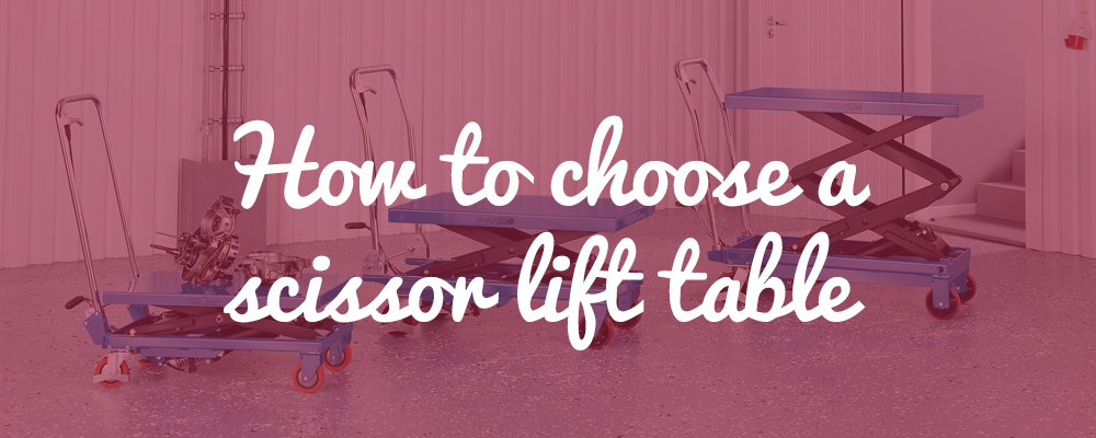 How to choose a scissor lift table