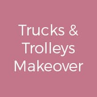 Trucks & Trolleys Makeover