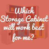 Which Storage Cabinet will work best for me?
